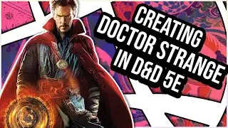 Creating The MCU Doctor Strange In Dungeons And Dragons 5e!