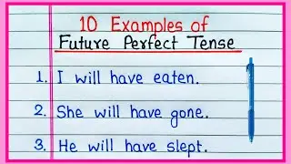 10 Examples of Future Perfect Tense | Future Perfect Tense Sentences | Future Perfect Tense Examples