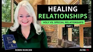 ACIM.TV Church Service - Healing Relationships - Holy vs. Special Relationships (Part I)