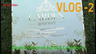 Bangladesh First Pop Up Restaurant | বাংলাদেশ ১ম পপ আপ রেস্টুরেন্ট । VLOG 2 | Garden Gourmet | SV|