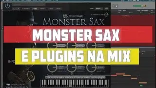MONSTER SAX MAIS PLUGINS NA MIX