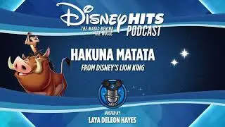 Disney Hits Podcast: Hakuna Matata (From 