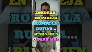 EMIGRAR EN PAREJA ROMPE LA RUTINA&hellip; &iquest;PARA BIEN O PARA MAL? #shorts