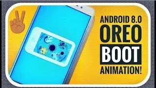 Android O Boot Animation for ANY Android Phone! ~ Best In Class!