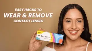 Decoding Hacks to Wear & Remove Contact Lenses| Aqualens