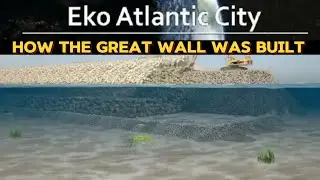 EKO ATLANTIC CITY|HOW THE  THE GREAT WALL OF LAGOS WAS BUILT.#ekoatlantic