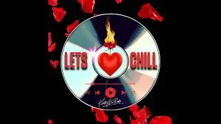 LETS CHILL