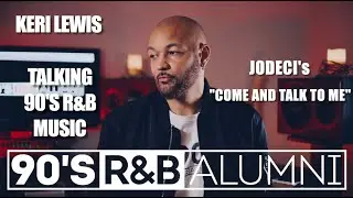 KERI LEWIS LOOKS BACK AT JODECI'S 