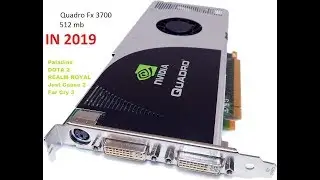 Quadro FX 3700 gaming in 2019