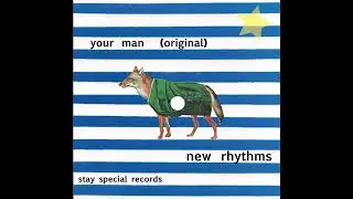 New Rhythms - Your Man (Original)