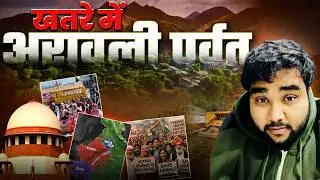 Aravalli Hills in Danger: The Truth Behind the Legal Battle
