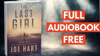 The Last Girl Kindle Edition by Joe Hart [ Full Audiobook Free ]