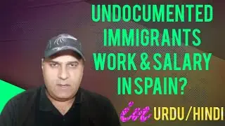 undocumented immigrants work and salary in Spain 🇪🇸 |immigrants life in Spain|padrone information 