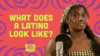 What Does A Latino Look Like | Pero Talk Ep 8