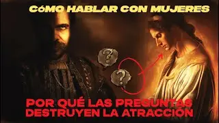 C&Oacute;MO HABLAR CON MUJERES: Por qu&eacute; las preguntas destruyen la atracci&oacute;n