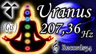 Uranus 207.36 Hz Gis (Short Mix 80 Bpm)1 - 8 Chakra - Blue Throat Vishuddha ( Healing,Creativity-Co,