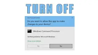 TURN OFF UAC In Windows 10 - Most Annoying Feature