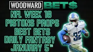 NFL Week 18 Preview, Pistons Props, NBA DFS, Best Bets | Woodward Bets