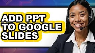 How to Add Ppt to Google Slides (updated)