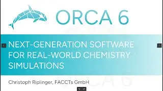 ORCA 6.0 Release Event : Christoph Riplinger - Next-generation software