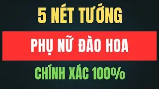 5 Nét Tướng Đào Hoa Trên Cơ Thể Phụ Nữ: Bạn Có Sở Hữu Nét Tướng May Mắn Này?