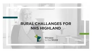 Rural Challenges for NHS Highland