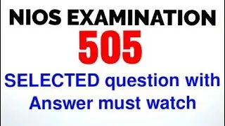 Nios Course 505 || SELECTED question with Answer of 505 || must watch
