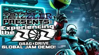 Trizzler Presents: Experiencing the Drag x Drive: Global Jam Demo!