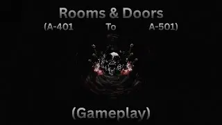 Rooms & Doors (A-401 To 501) (Gameplay)