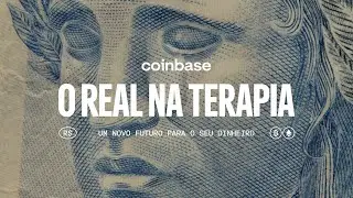 O Real na Terapia | Coinbase - Um novo futuro para seu dinheiro