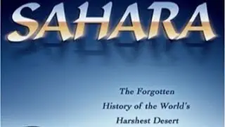 The Sahara: The Forgotten History of the World's Harshest Desert