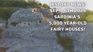 HISTORY NEWS! Sept.6th 2025   Sardinia's 5,000 Year Old Fairy Houses! #history #historynews
