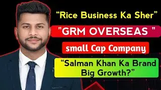 Salman Khan Brand Ambassador Wali GRM Overseas Limited | Strong Growth Story?
