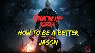Friday The 13th Tips | How to Play Jason | BE A MASTER (TIPS/TRICKS)