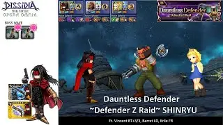 DFFOO GL (Dauntless Defender ~Defender Z Raid~ SHINRYU) Vincent BT+, Barret LD, Krile FR