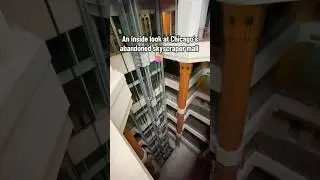 Exploring Chicago&rsquo;s abandoned Skyscraper mall 🛍️