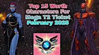 Top 15 Worth Characters For Mega T2 Ticket February 2025 - Marvel Future Fight