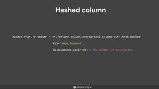 Vocabulary and Hashed Columns, Feature Crossing - Data Pipelines with TensorFlow Data Services