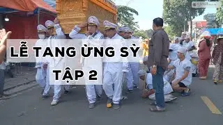LỄ TANG ỪNG SỲ TẬP 2