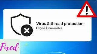 Fix Virus and Threat Protection Engine Unavailable in Windows