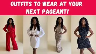 Outfits to Wear at Your Next Pageant! | Interview, Evening Gown, and More!