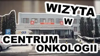 Wizyta w Centrum Onkologii