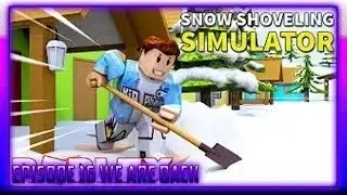 Roblox Snow Shoveling Simulator New Simulator Episode 16 We are back (Old Video)
