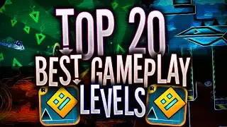 TOP 20 BEST Gameplay Levels In Geometry Dash!