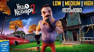 Hello Neighbor 2  | GTX 960 2GB + I5 4690 + 16gb ram | Benchmark Test [Low, Medium, High]