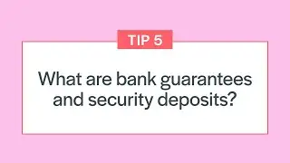 Top ten tips for lease negotiations: Part  6 -  What are bank guarantees and security deposits?