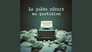 Le po&egrave;te r&eacute;duit au quotidien