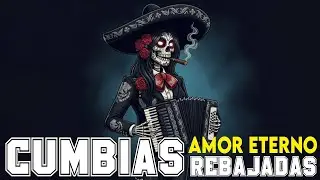 CUMBIAS REBAJADAS  (Slowed) Amor Eterno