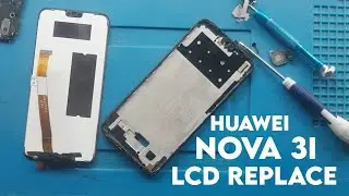 How To Huawei Nova 3i LCD Replacement || Nova 3i  Display Replacement