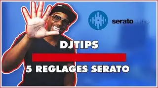 DJ TIPS 30 - 5 REGLAGES SERATO super important ! [Debutant & Confirmé]